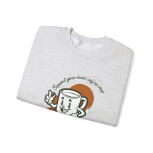 Load image into Gallery viewer, Support your local Coffee shop Crewneck Sweatshirt, Coffee lover Sweatshirt, Coffee club sweatshirt, trendy coffee shirt
